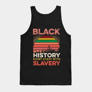 Black History Didn;t Start with slavery, Black History, Black lives matter Tank Top